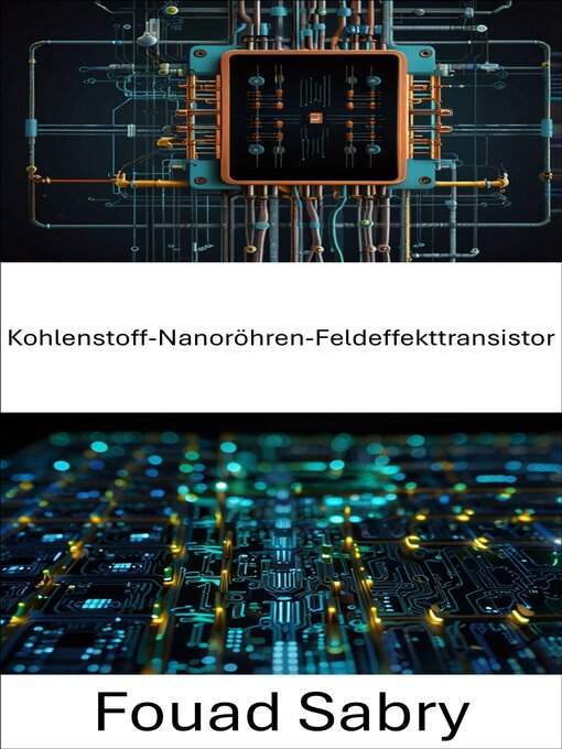 Title details for Kohlenstoff-Nanoröhren-Feldeffekttransistor by Fouad Sabry - Available